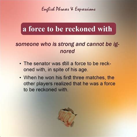 a force to be reckoned with synonyms|Meaning of a force to be reckoned with in English .